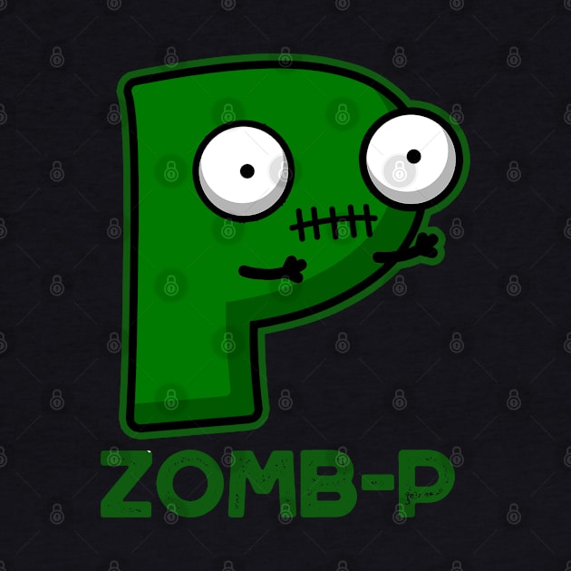 Zom-P Cute Halloween Zombie Alphabet P Pun by punnybone